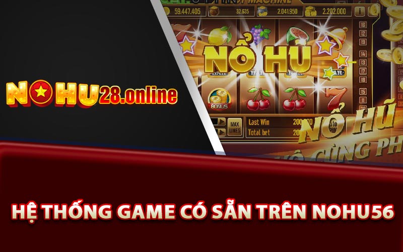 Hệ thống game có sẵn trên Nohu56