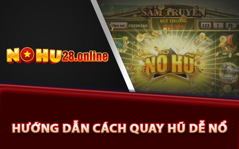 Hướng dẫn cách quay hũ dễ nổ