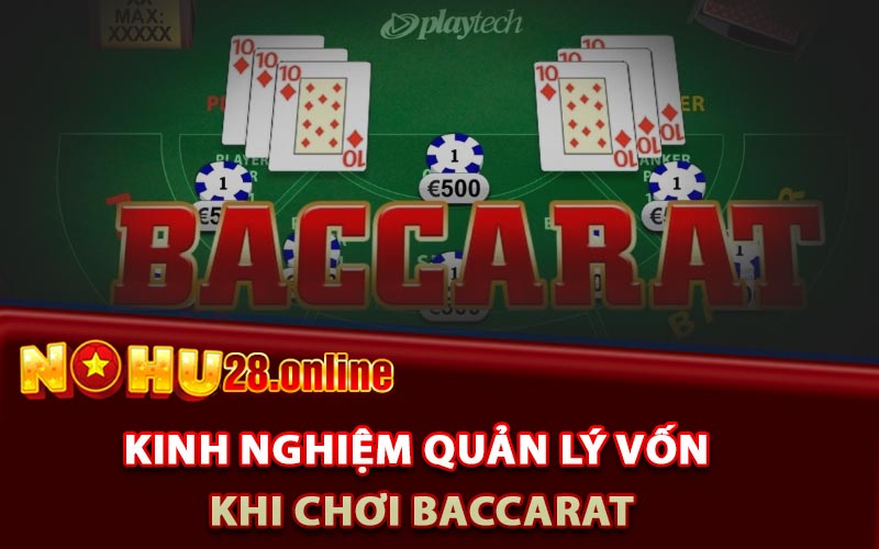 Kinh nghiệm quản lý vốn khi chơi Baccarat