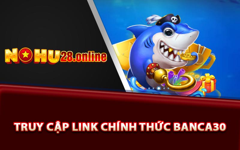 Link chính thức Banca30