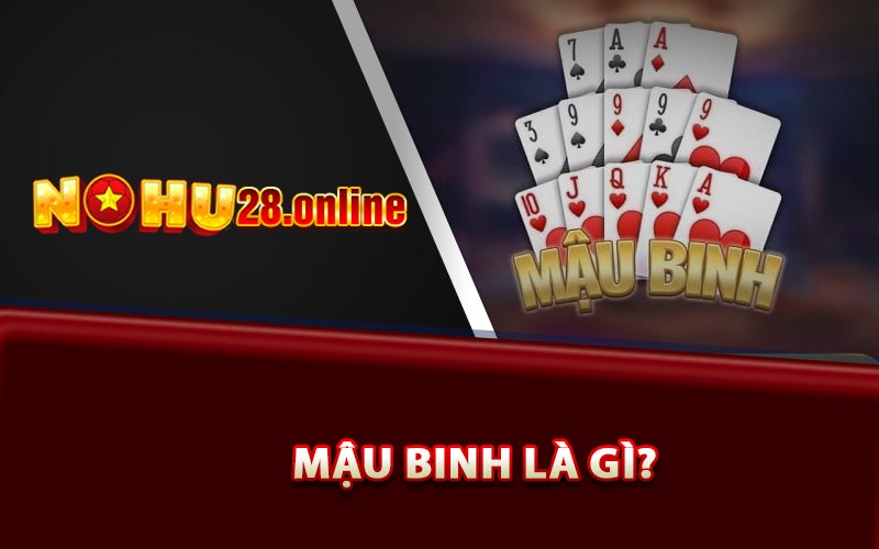 Mậu Binh là gì?