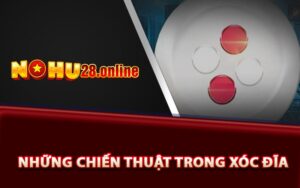 Những chiến thuật trong xóc đĩa