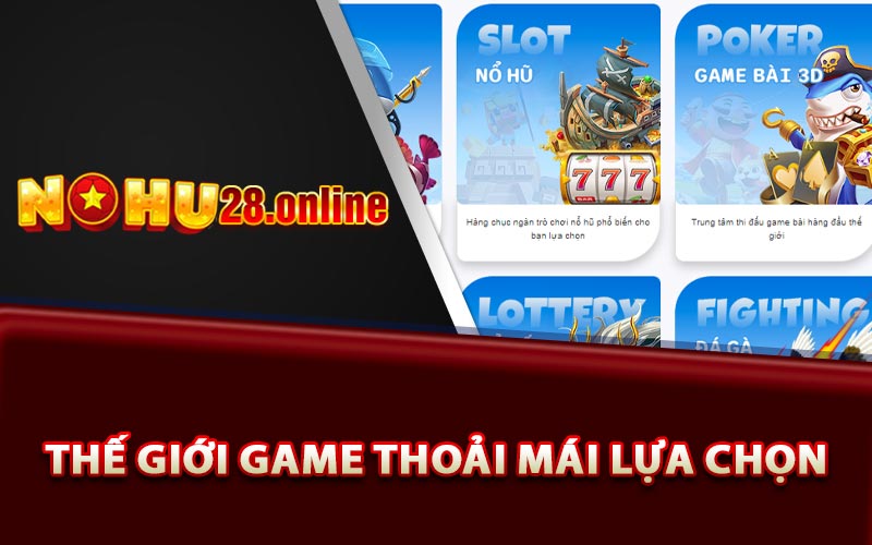 Thế Giới Game Thoải Mái Lựa Chọn