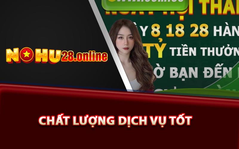 Chất lượng dịch vụ tốt