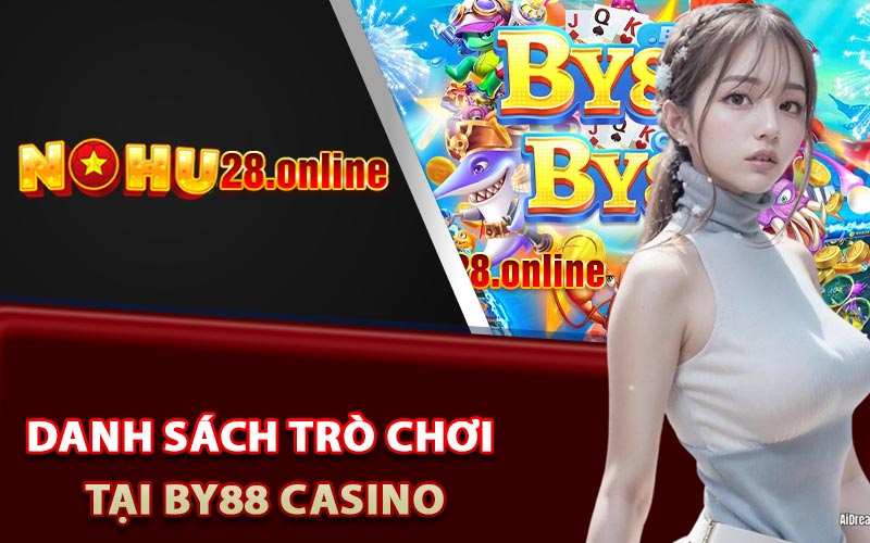 Danh sách trò chơi tại By88 casino