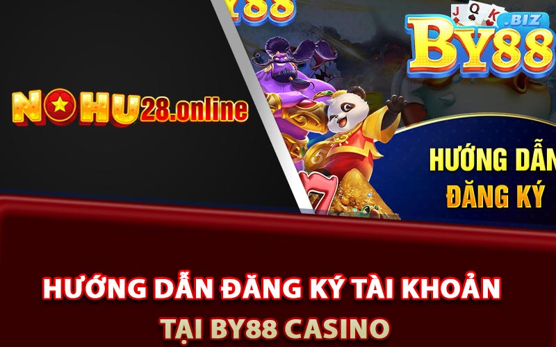 Hướng dẫn đăng ký tài khoản tại By88 casino