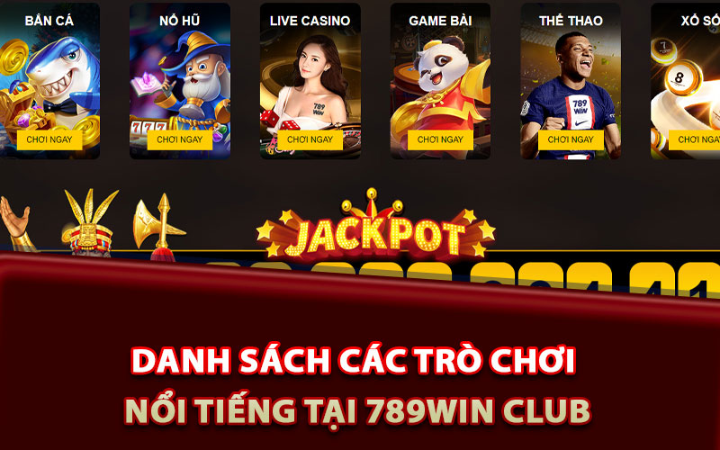 Danh sách các trò chơi nổi tiếng tại 789win club